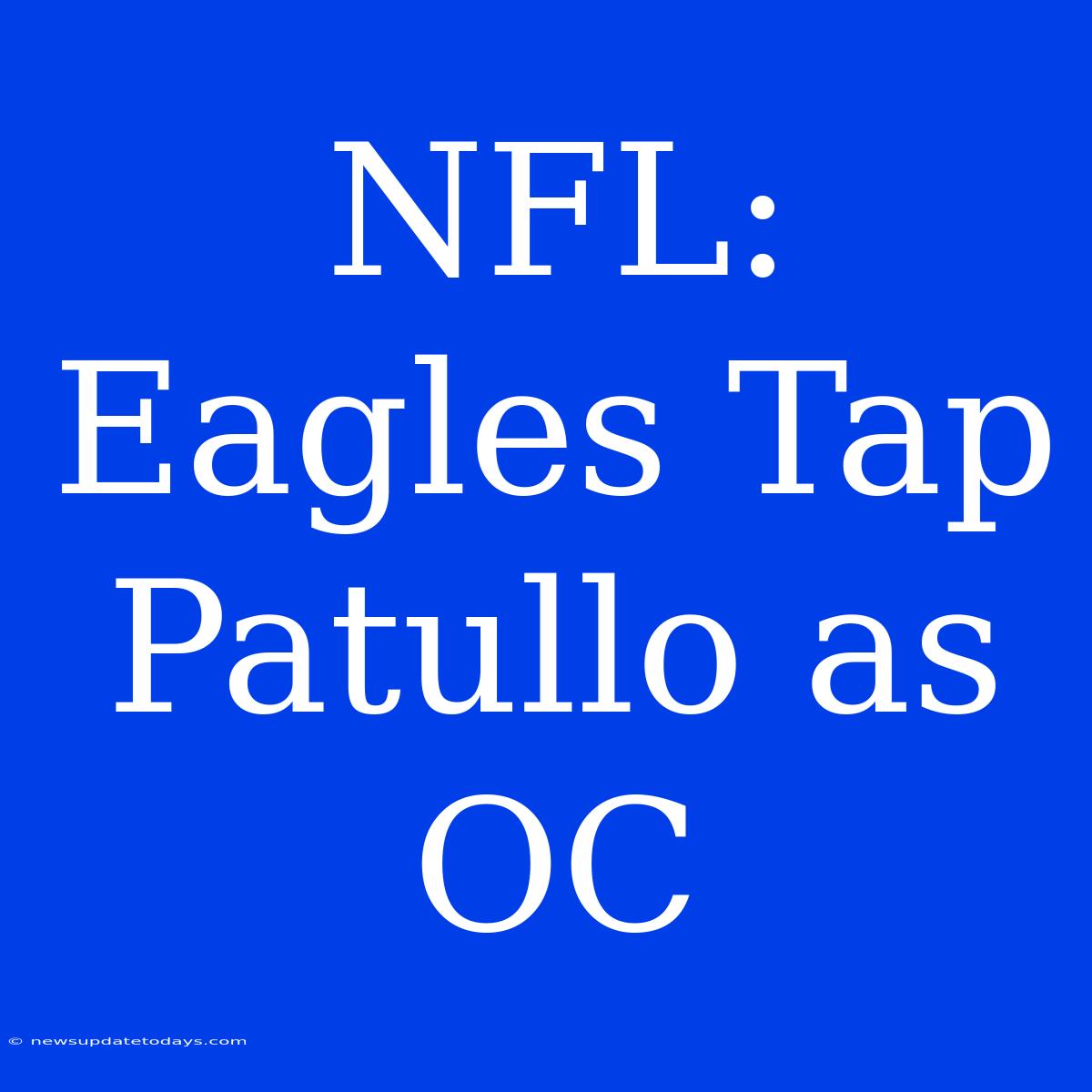 NFL: Eagles Tap Patullo As OC