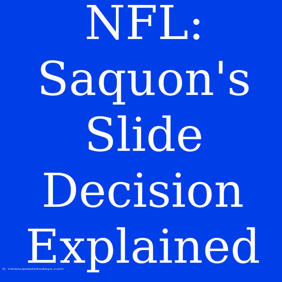 NFL: Saquon's Slide Decision Explained