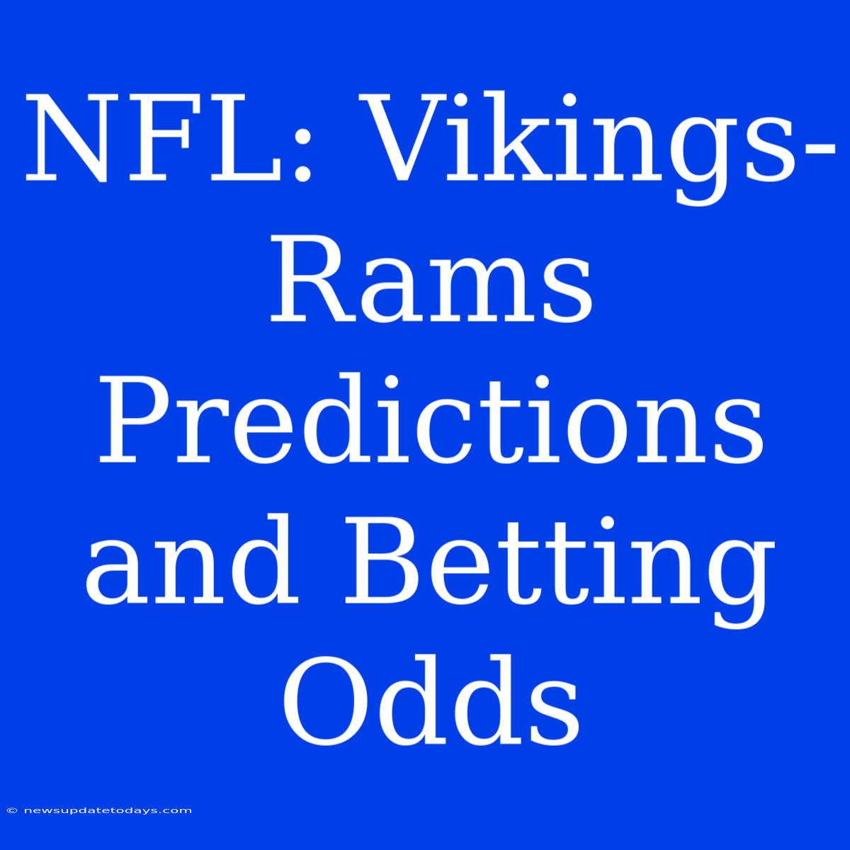 NFL: Vikings-Rams Predictions And Betting Odds