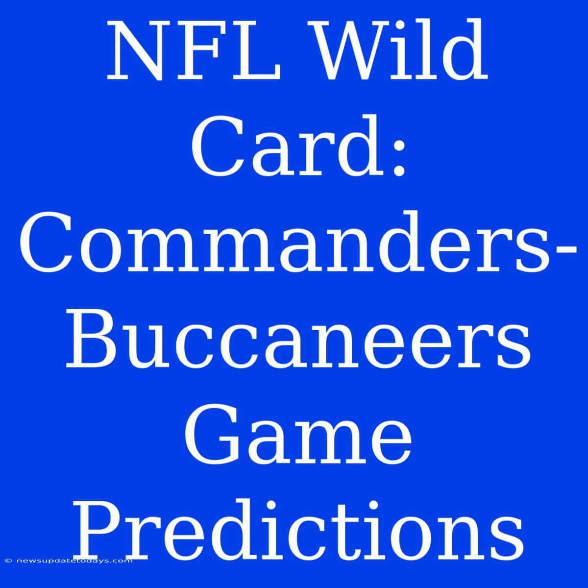 NFL Wild Card: Commanders-Buccaneers Game Predictions