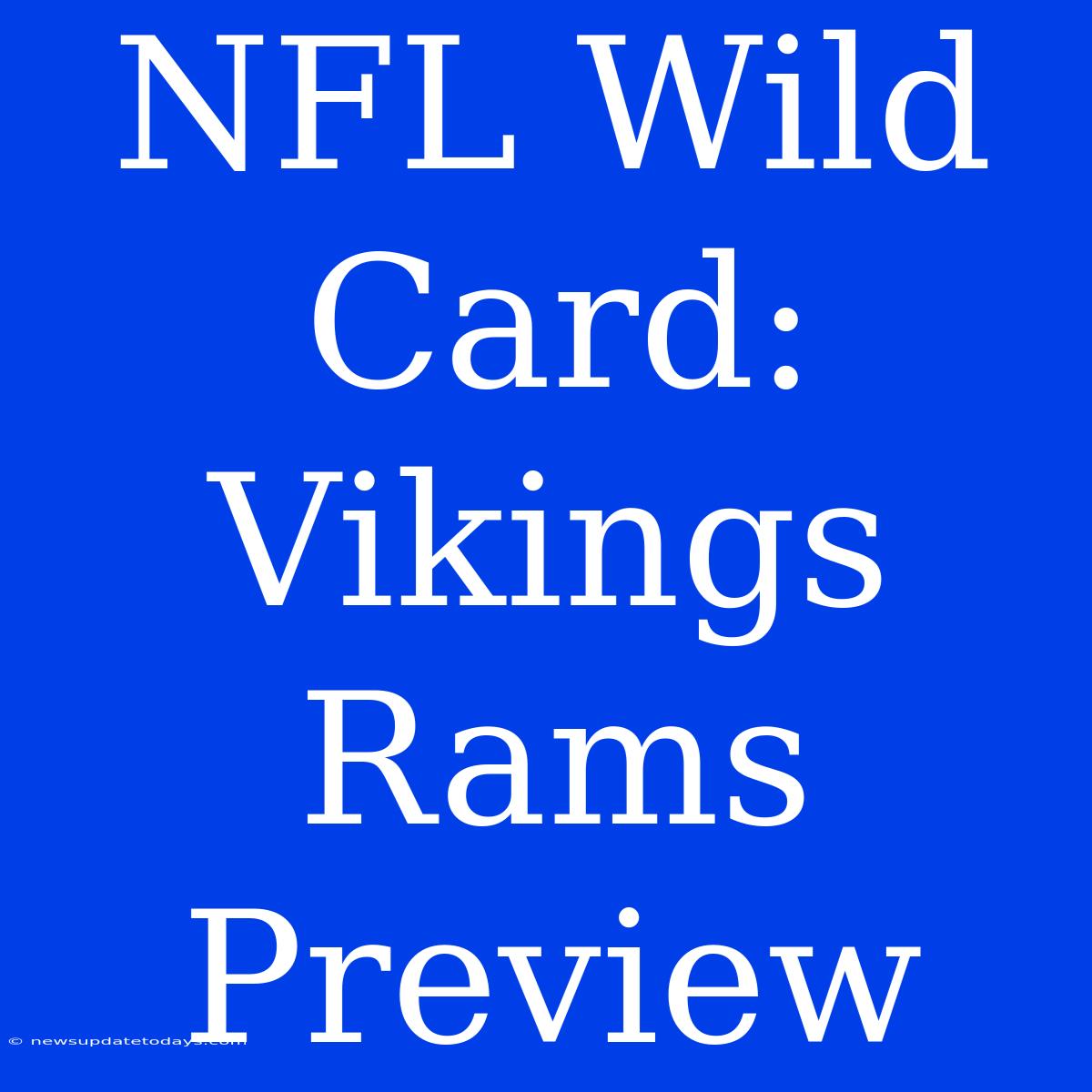 NFL Wild Card: Vikings Rams Preview