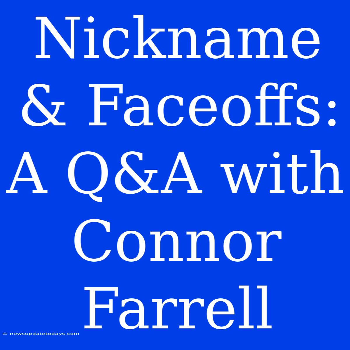 Nickname & Faceoffs: A Q&A With Connor Farrell