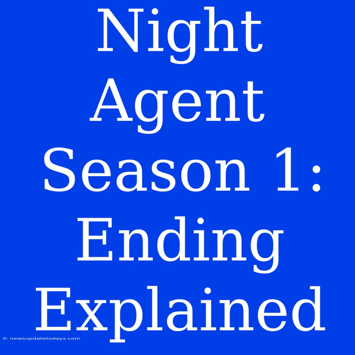 Night Agent Season 1: Ending Explained