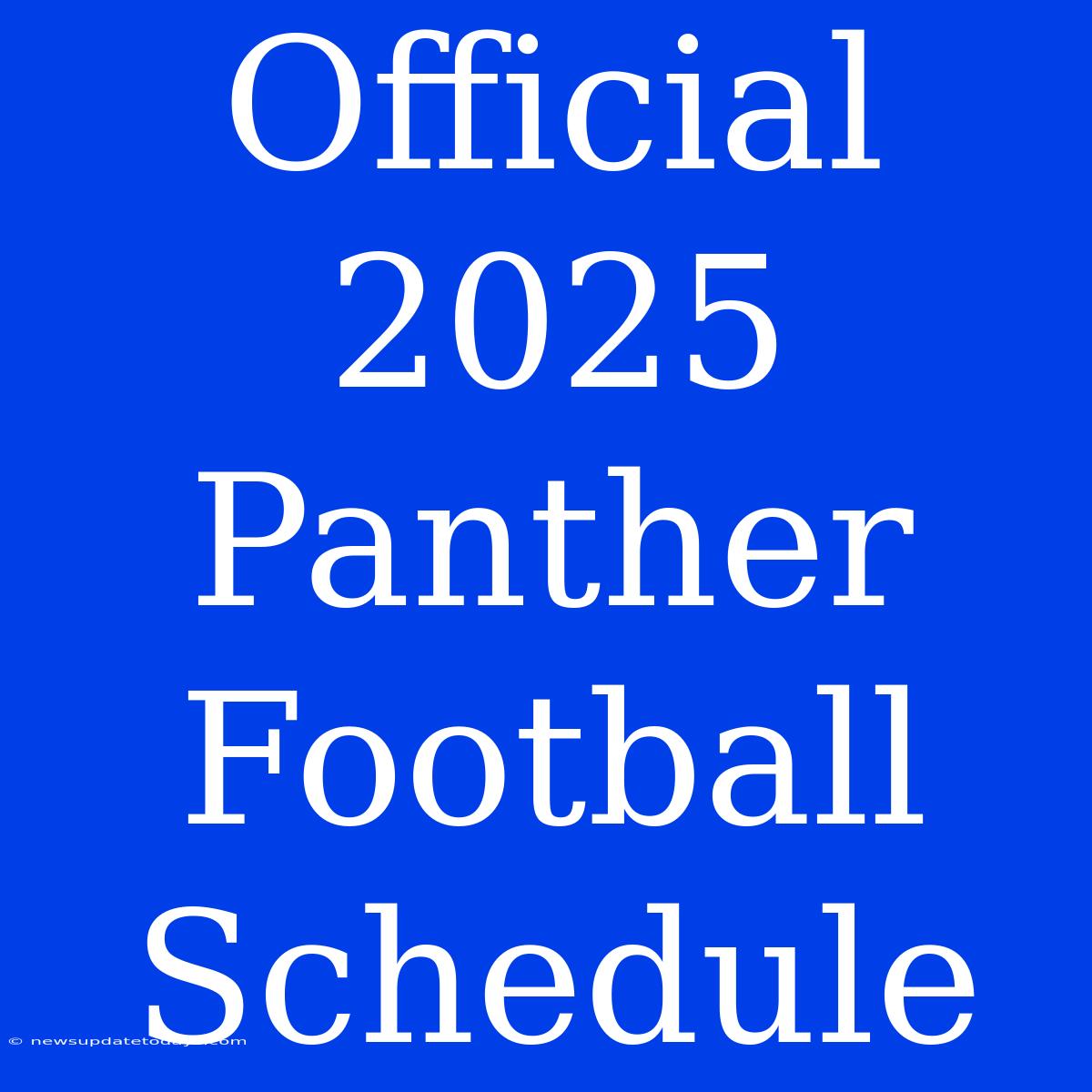 Official 2025 Panther Football Schedule