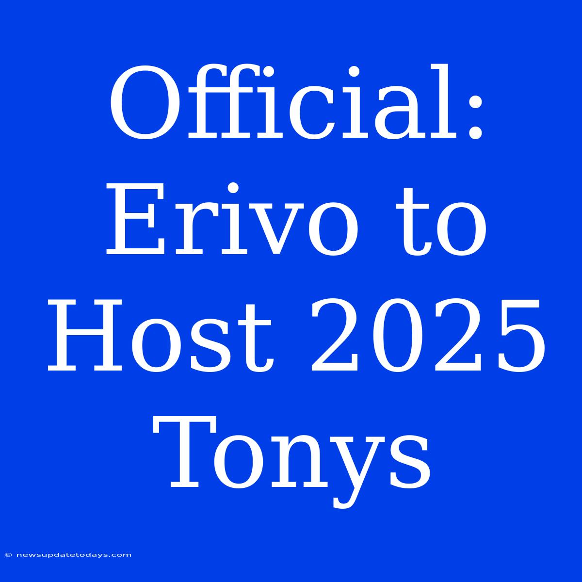 Official: Erivo To Host 2025 Tonys