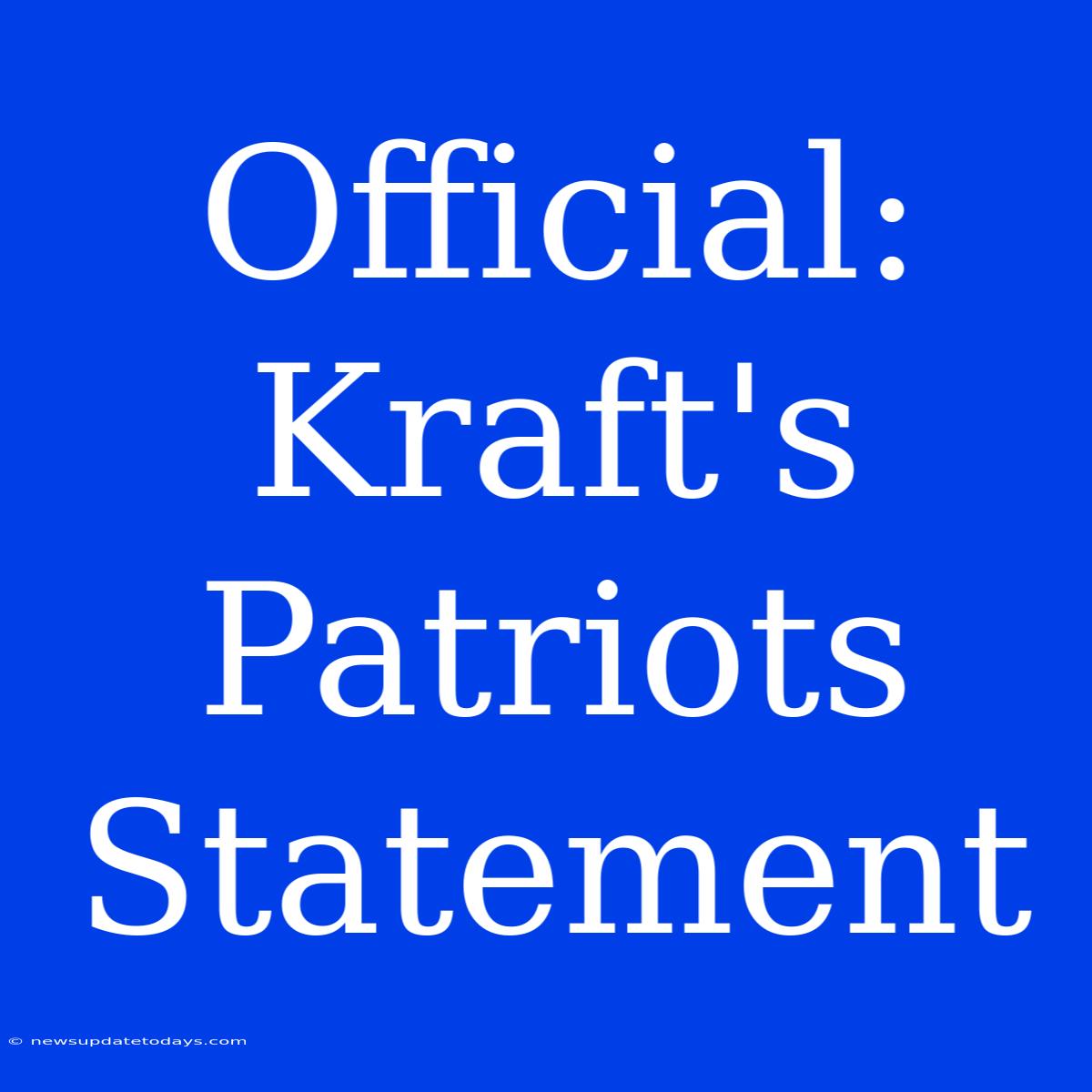 Official: Kraft's Patriots Statement