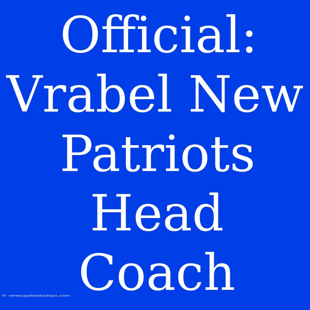 Official: Vrabel New Patriots Head Coach