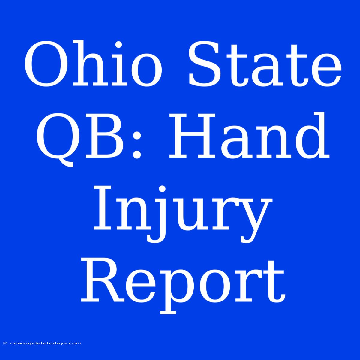 Ohio State QB: Hand Injury Report