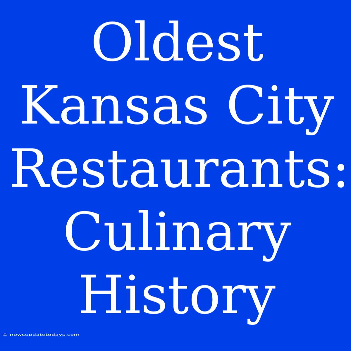 Oldest Kansas City Restaurants: Culinary History