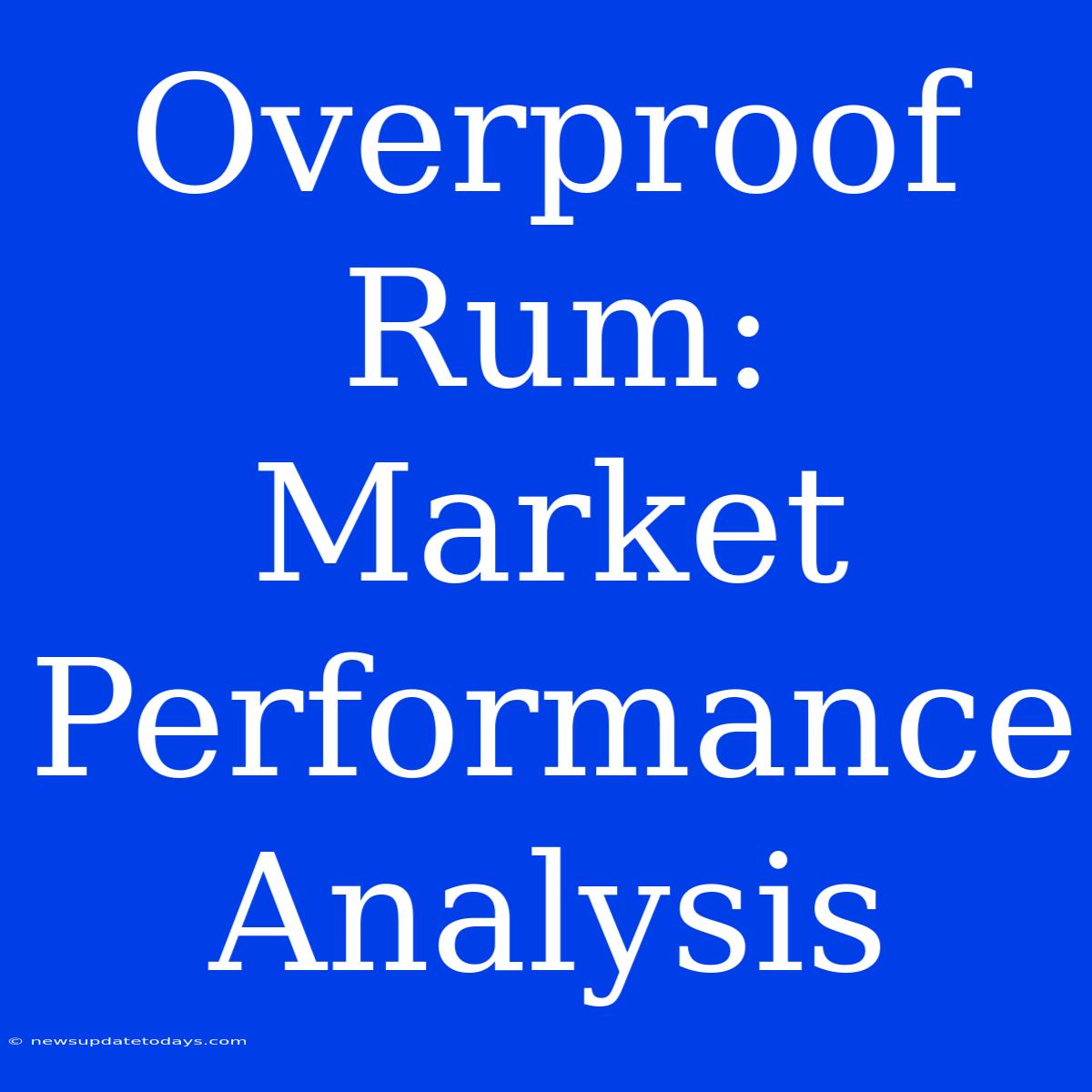 Overproof Rum: Market Performance Analysis