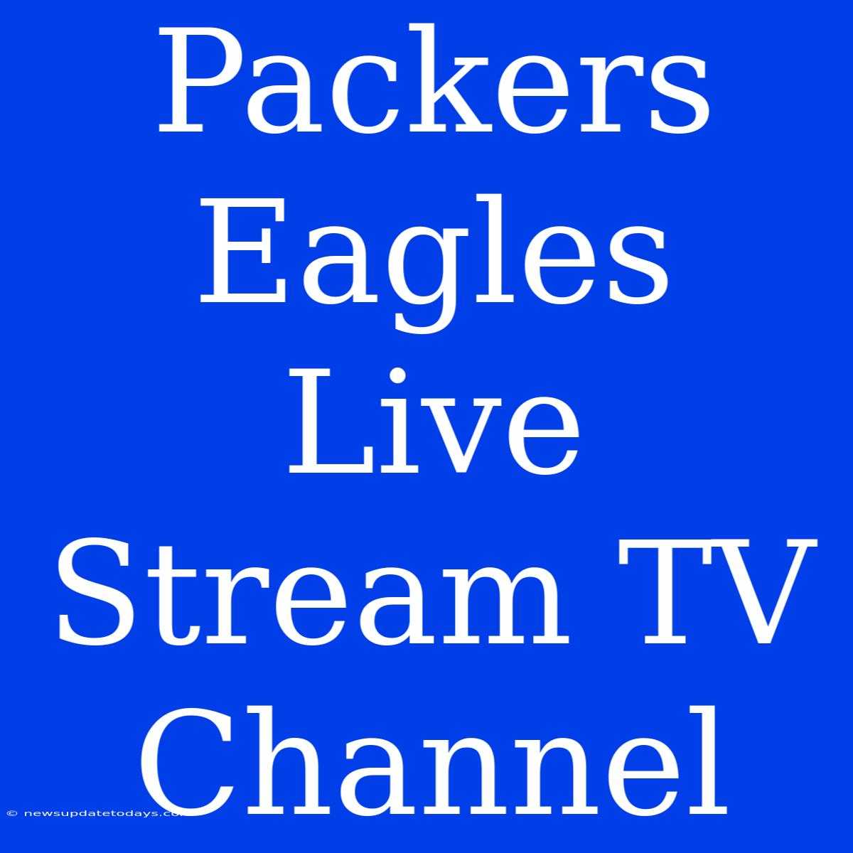 Packers Eagles Live Stream TV Channel