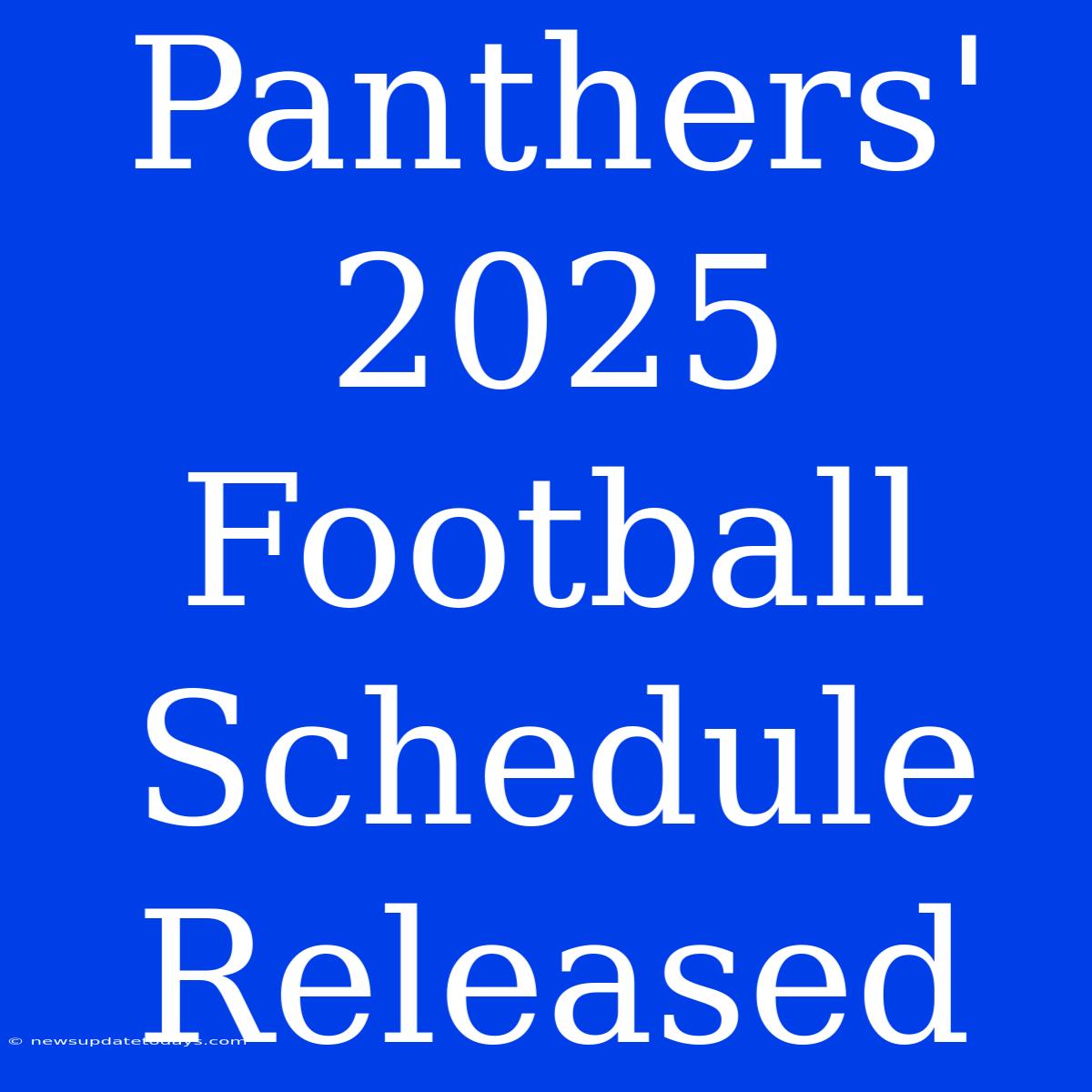 Panthers' 2025 Football Schedule Released