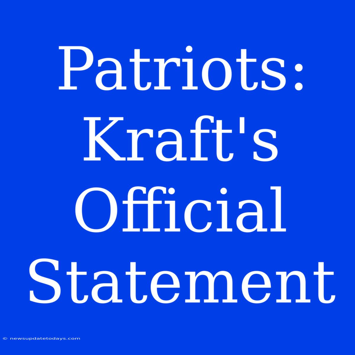 Patriots: Kraft's Official Statement