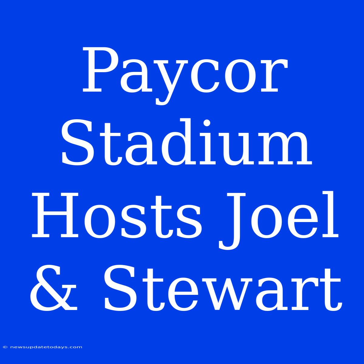 Paycor Stadium Hosts Joel & Stewart