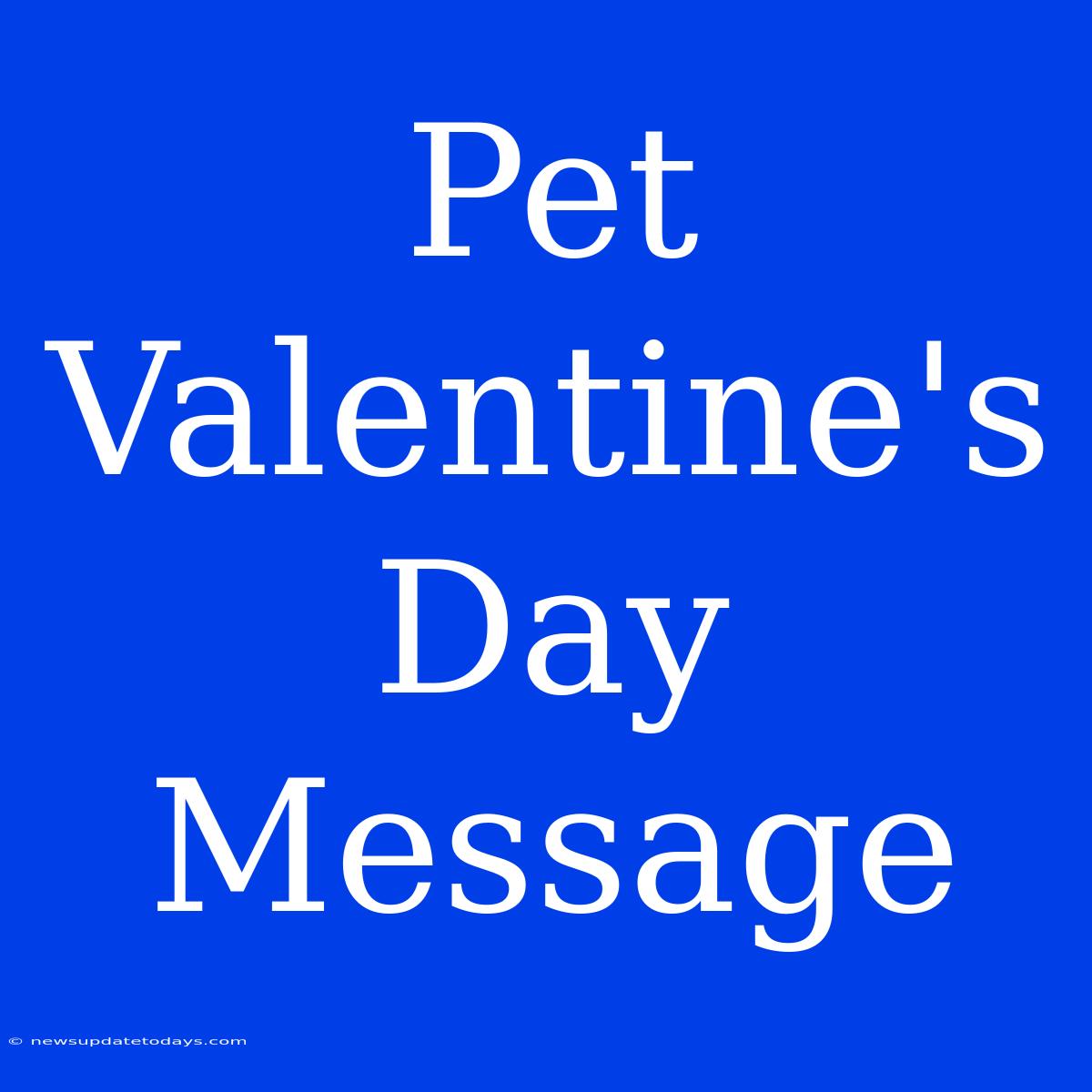 Pet Valentine's Day Message