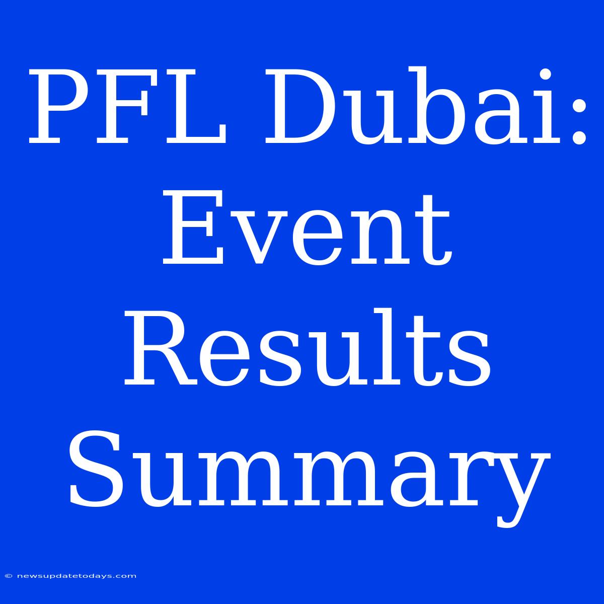 PFL Dubai: Event Results Summary