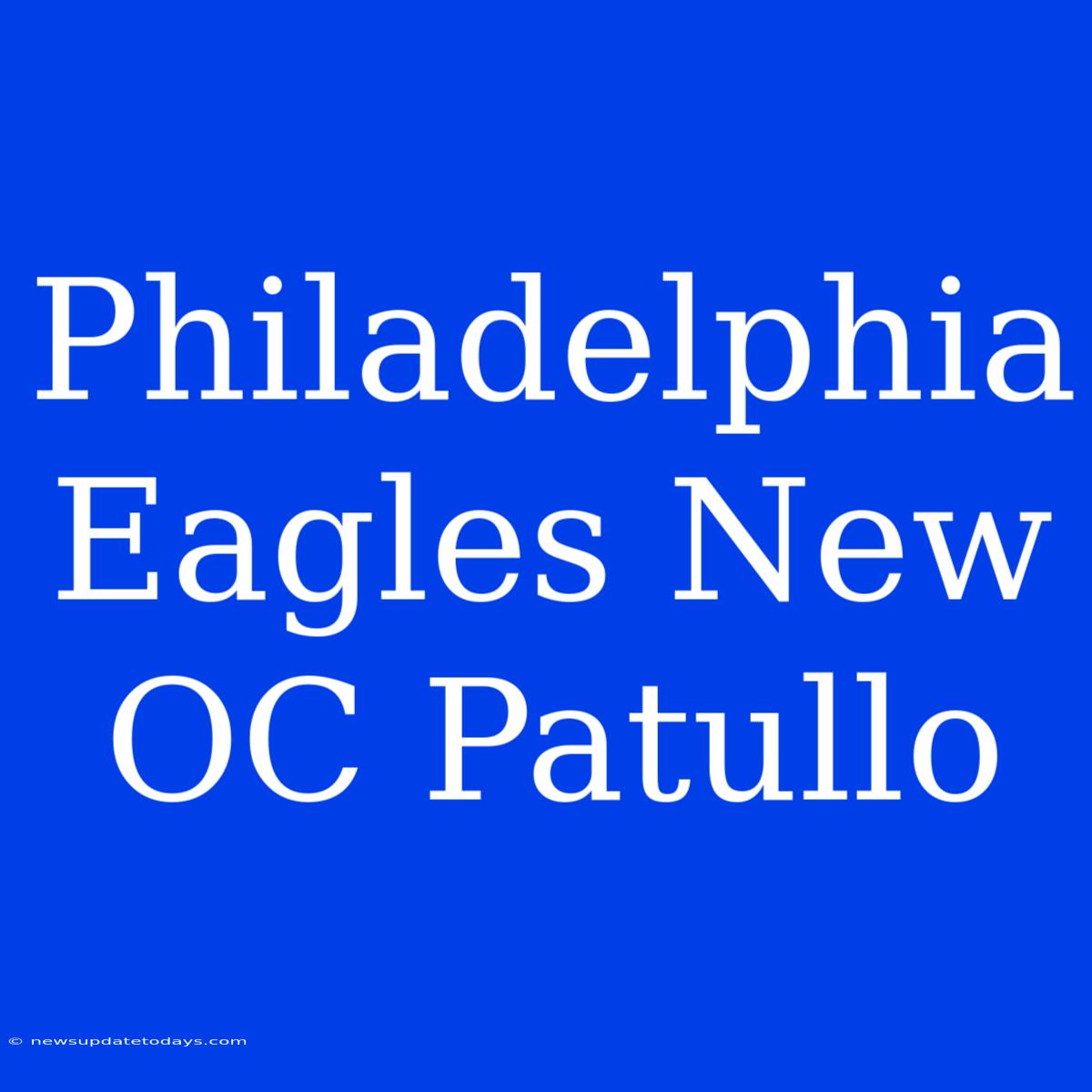 Philadelphia Eagles New OC Patullo