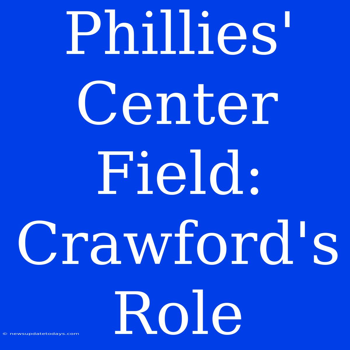 Phillies' Center Field: Crawford's Role