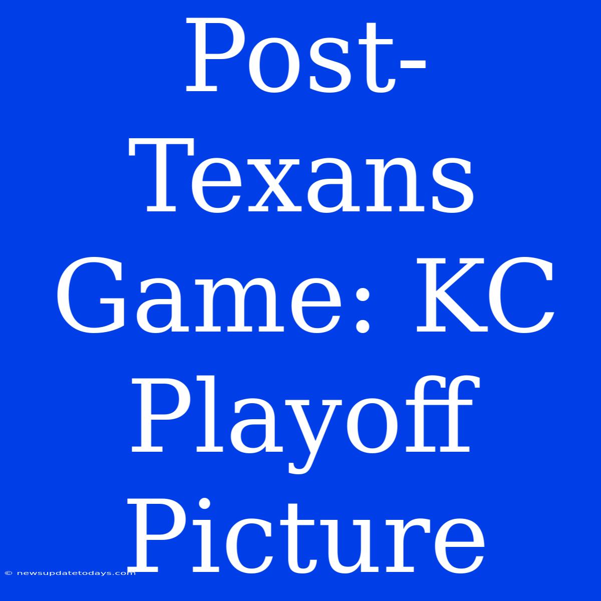 Post-Texans Game: KC Playoff Picture