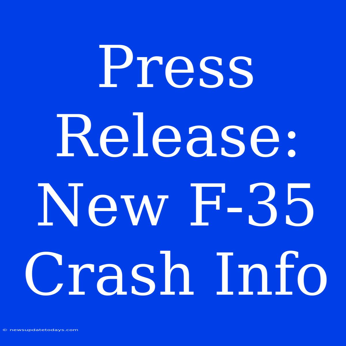 Press Release: New F-35 Crash Info