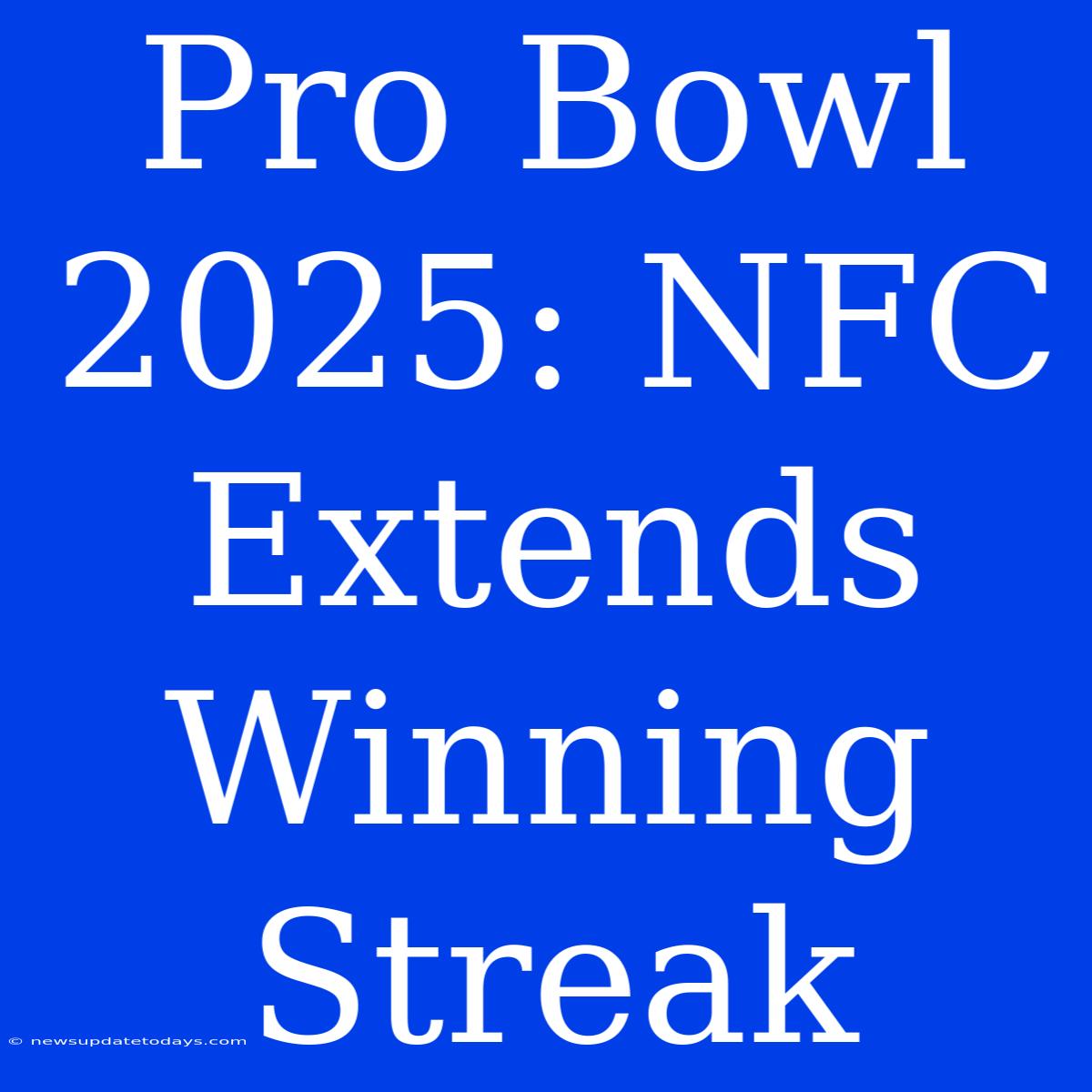 Pro Bowl 2025: NFC Extends Winning Streak