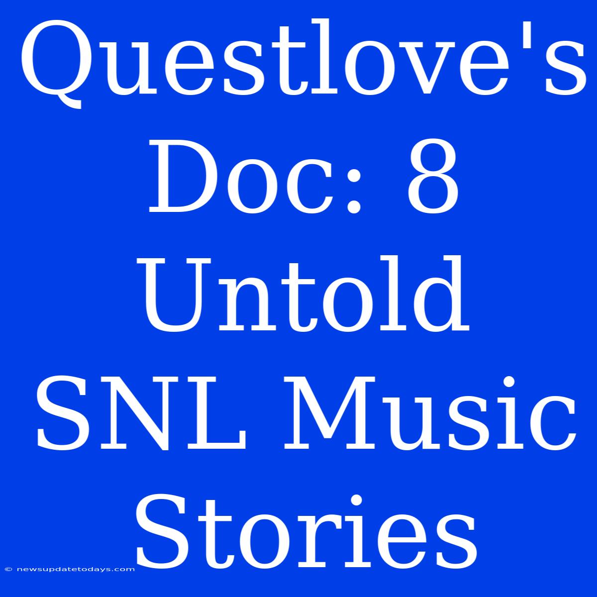 Questlove's Doc: 8 Untold SNL Music Stories