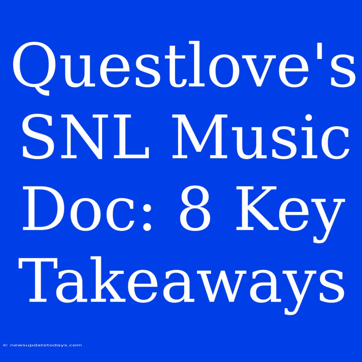 Questlove's SNL Music Doc: 8 Key Takeaways