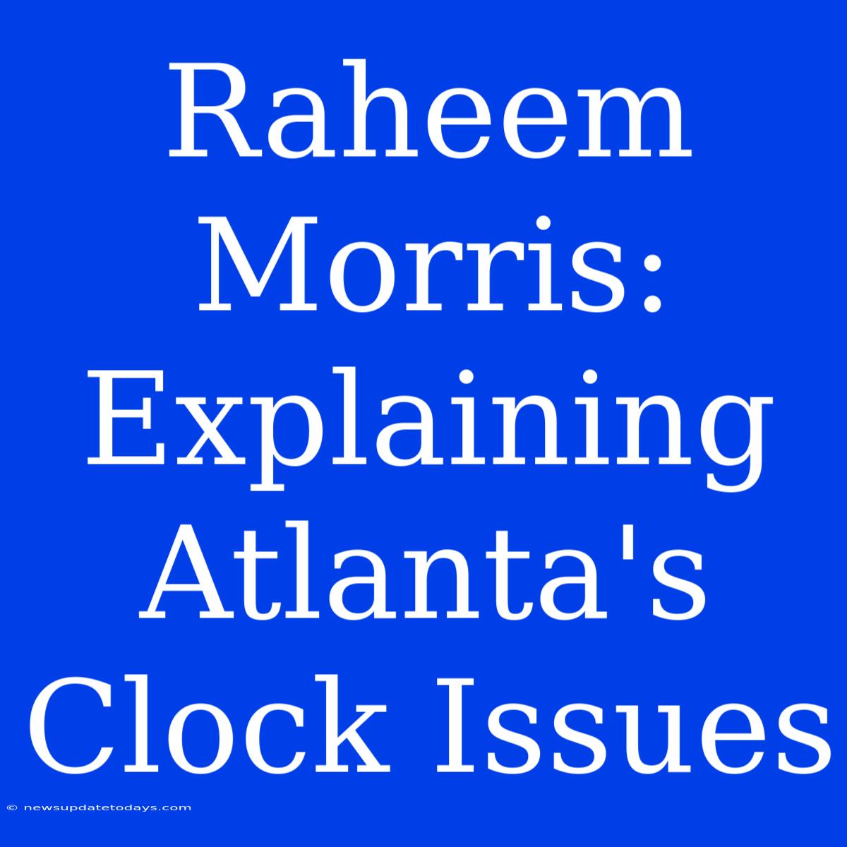 Raheem Morris: Explaining Atlanta's Clock Issues