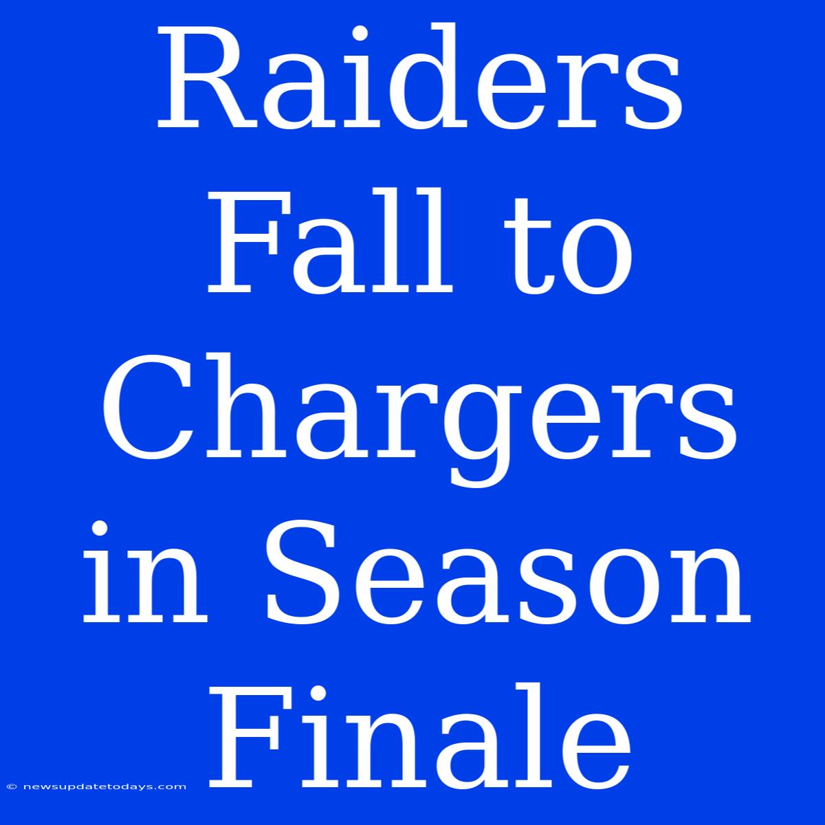 Raiders Fall To Chargers In Season Finale