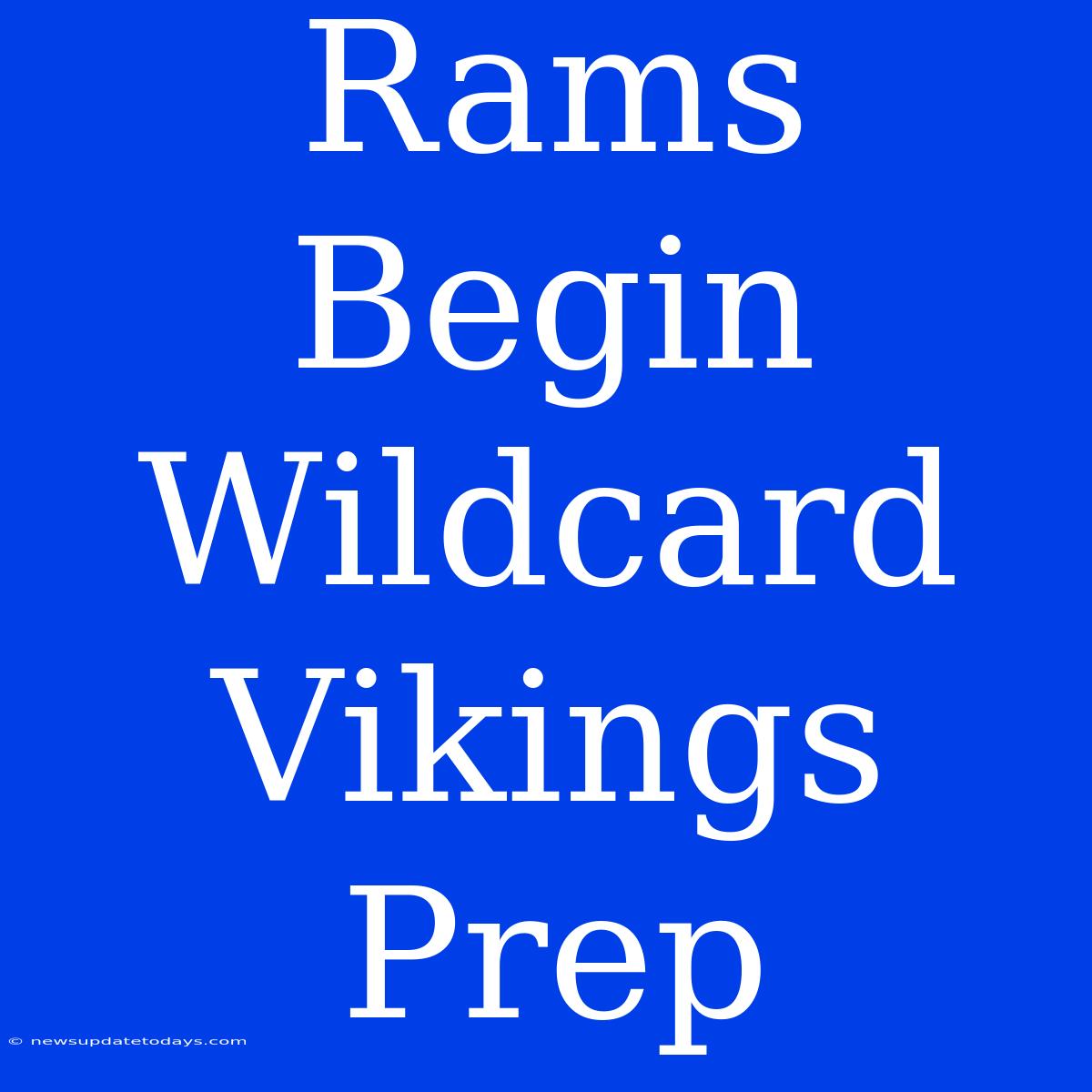 Rams Begin Wildcard Vikings Prep