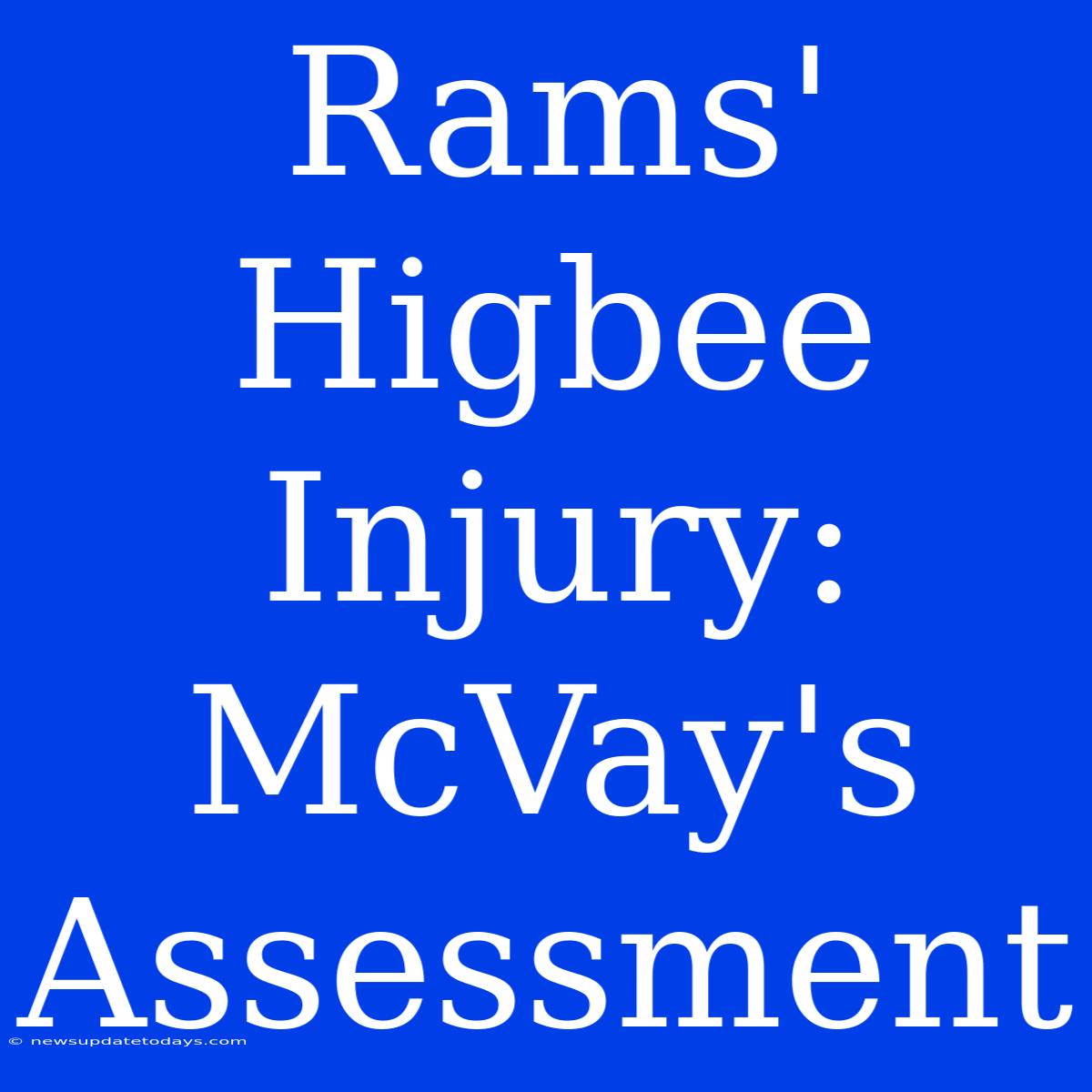 Rams' Higbee Injury: McVay's Assessment