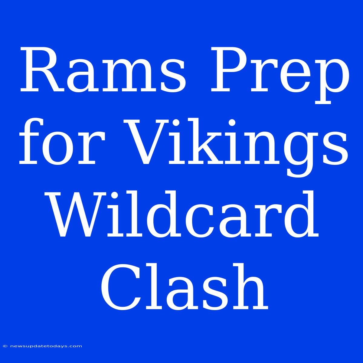 Rams Prep For Vikings Wildcard Clash