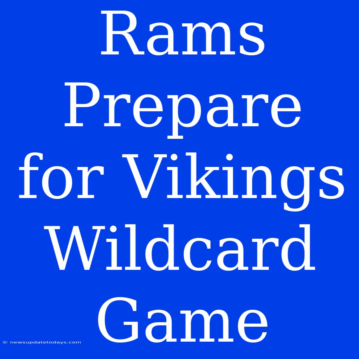 Rams Prepare For Vikings Wildcard Game