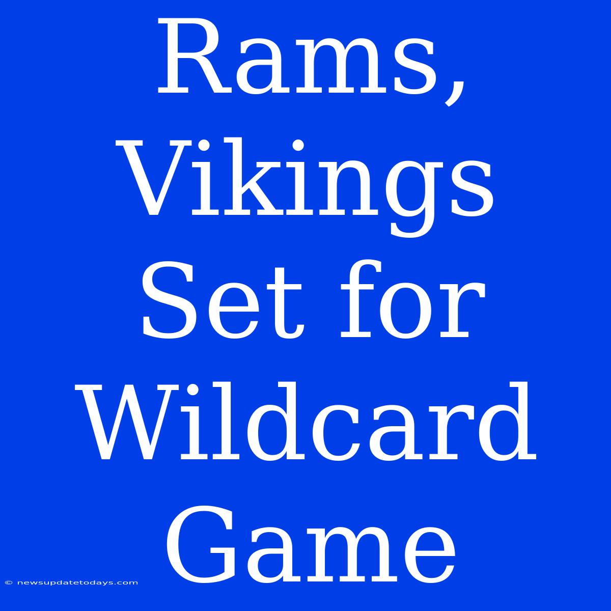 Rams, Vikings Set For Wildcard Game