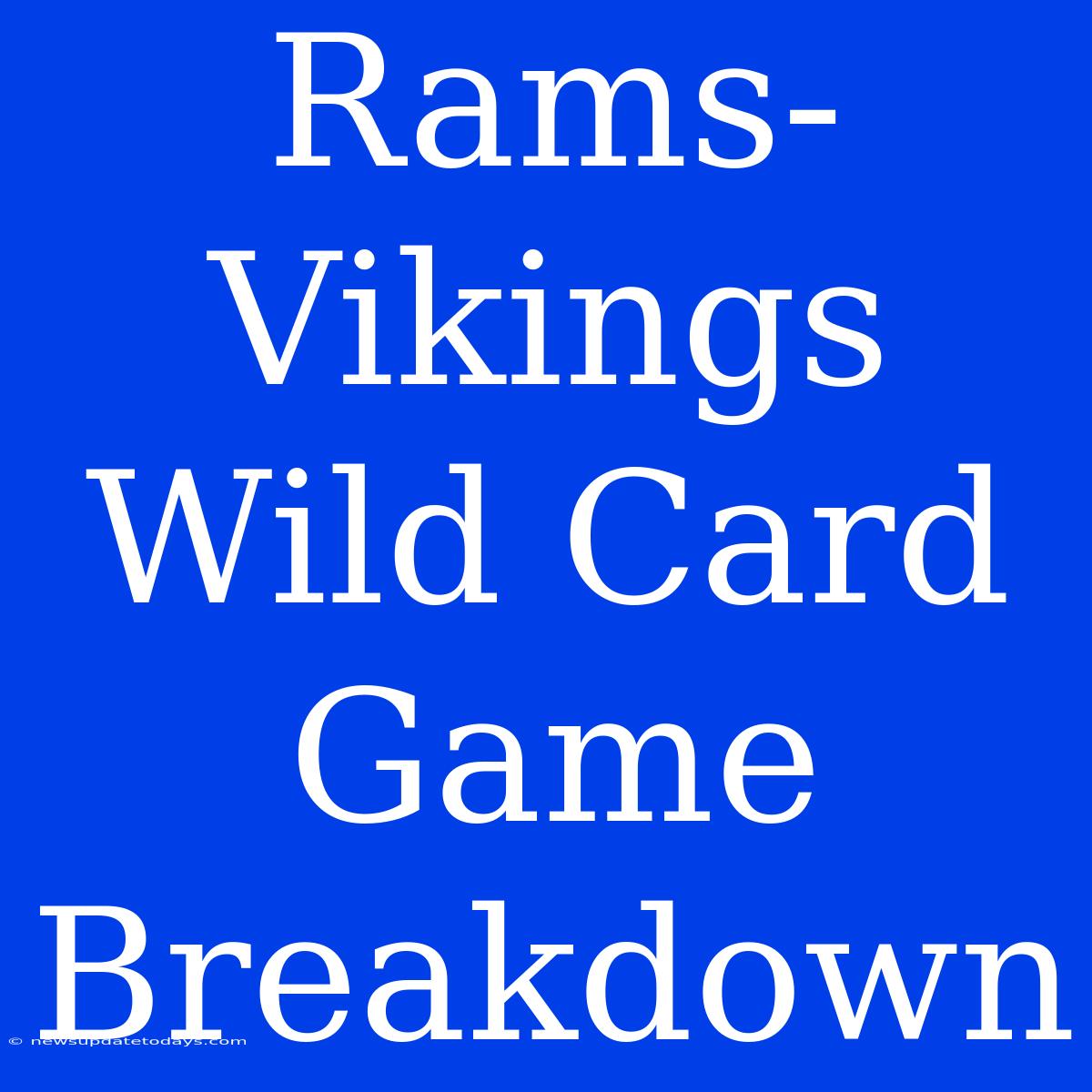 Rams-Vikings Wild Card Game Breakdown