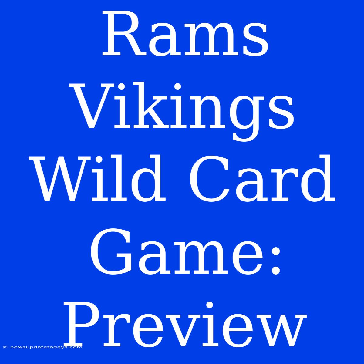 Rams Vikings Wild Card Game: Preview