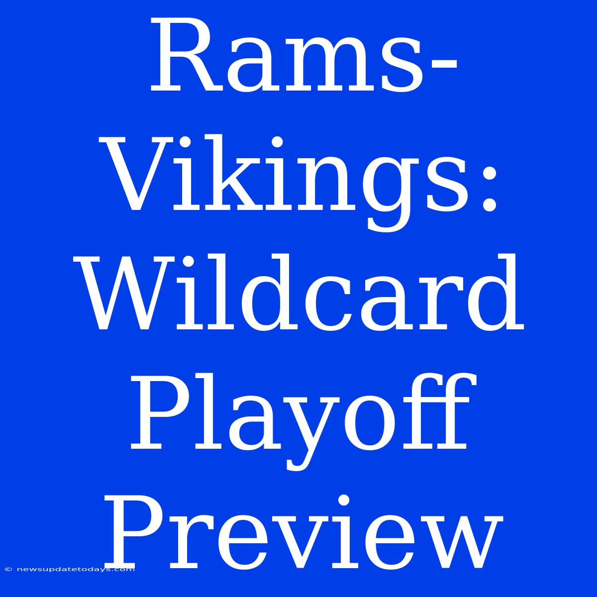 Rams-Vikings: Wildcard Playoff Preview