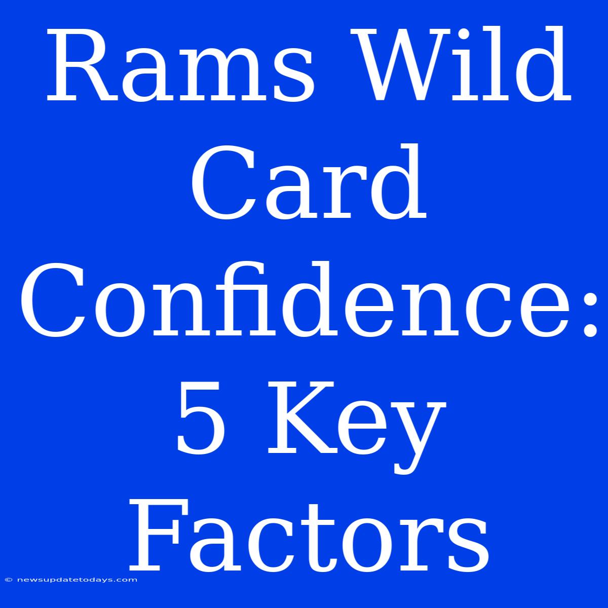 Rams Wild Card Confidence: 5 Key Factors