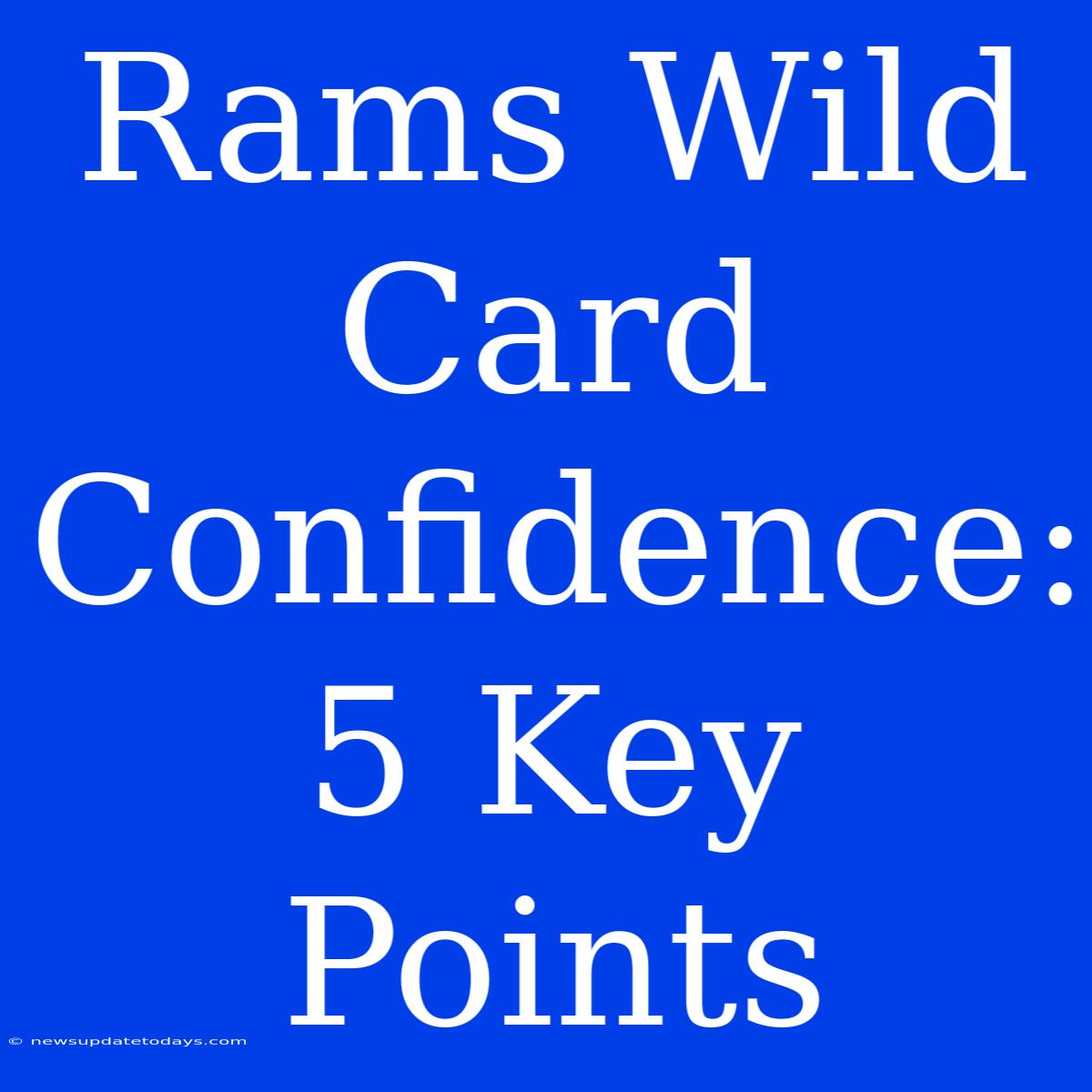 Rams Wild Card Confidence: 5 Key Points