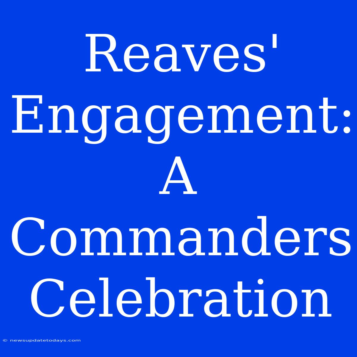 Reaves' Engagement: A Commanders Celebration