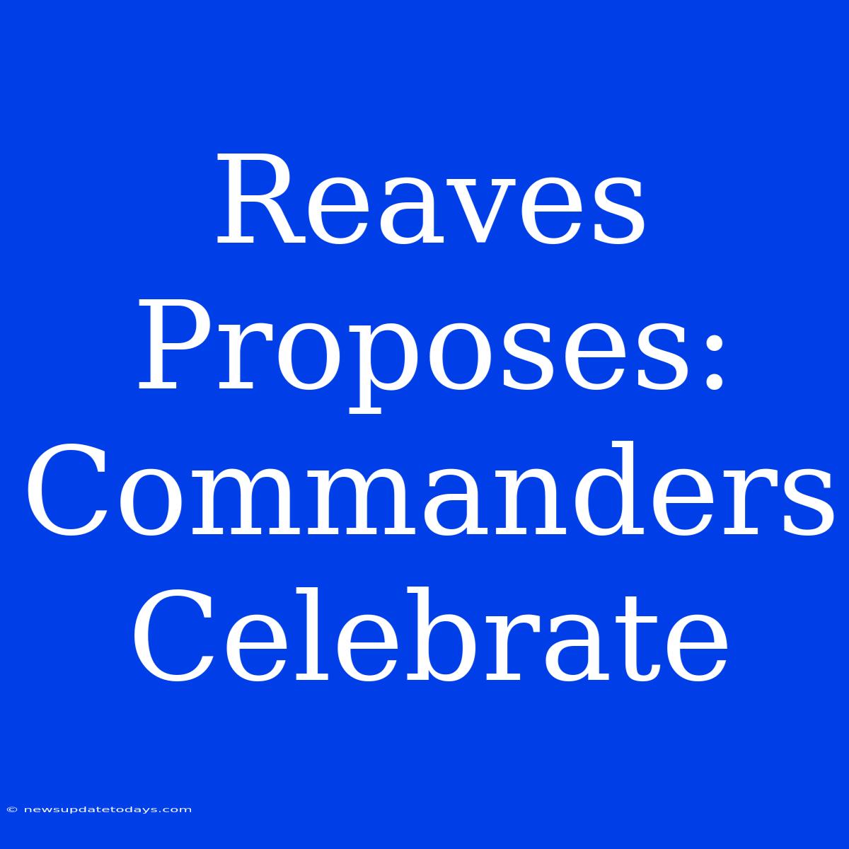 Reaves Proposes: Commanders Celebrate