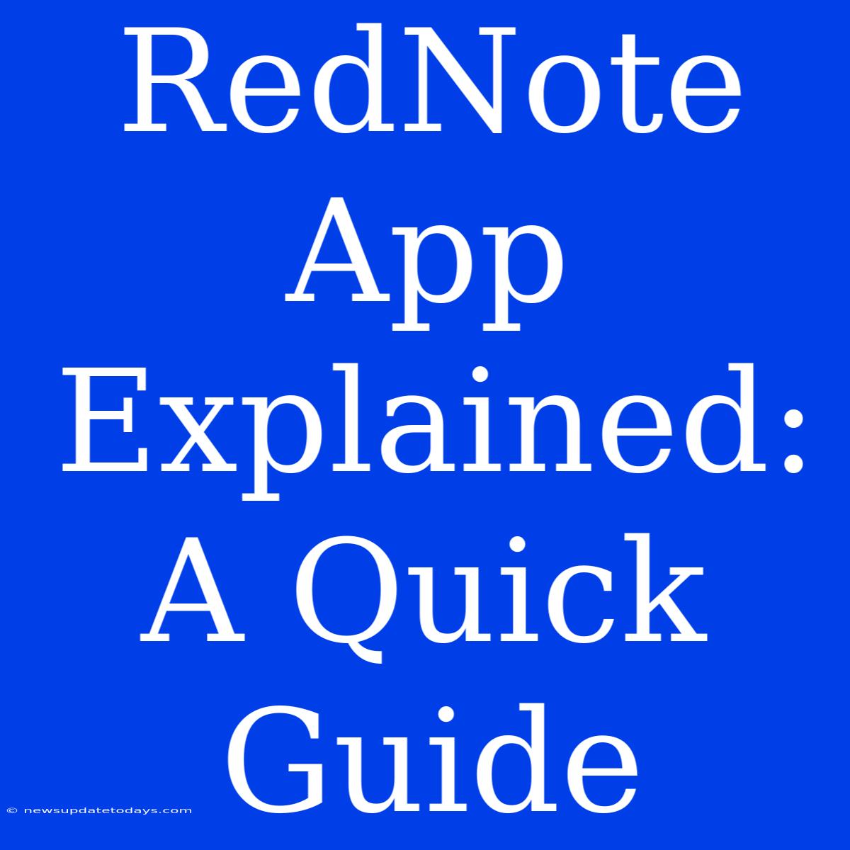 RedNote App Explained: A Quick Guide