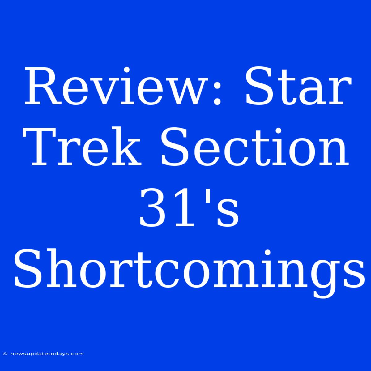 Review: Star Trek Section 31's Shortcomings