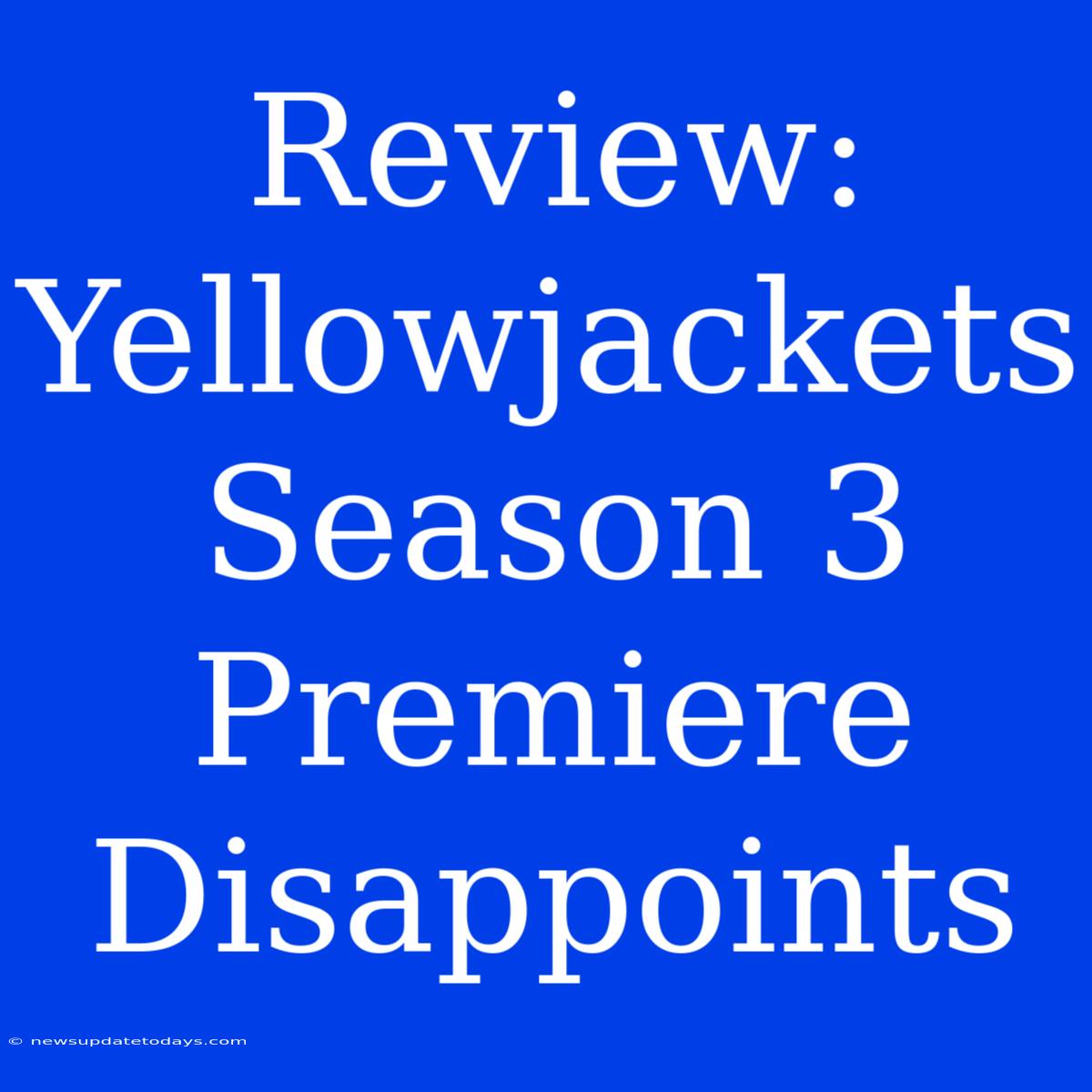 Review: Yellowjackets Season 3 Premiere Disappoints