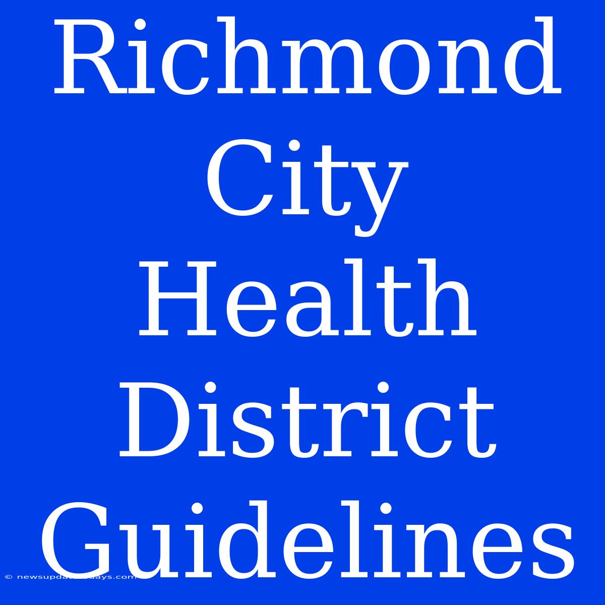 Richmond City Health District Guidelines