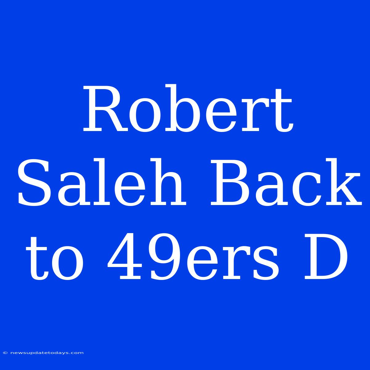 Robert Saleh Back To 49ers D