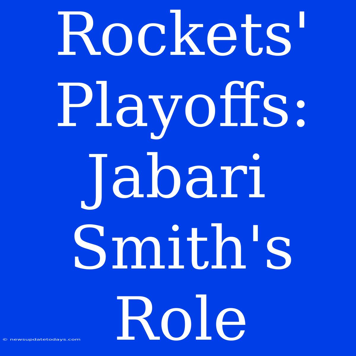 Rockets' Playoffs: Jabari Smith's Role