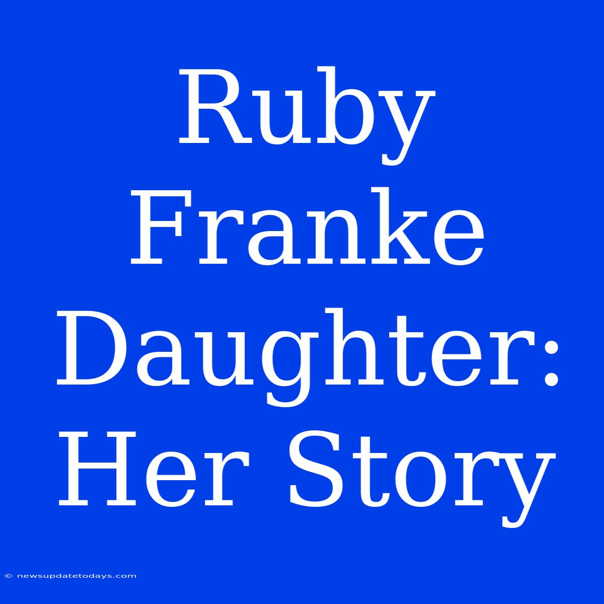 Ruby Franke Daughter: Her Story