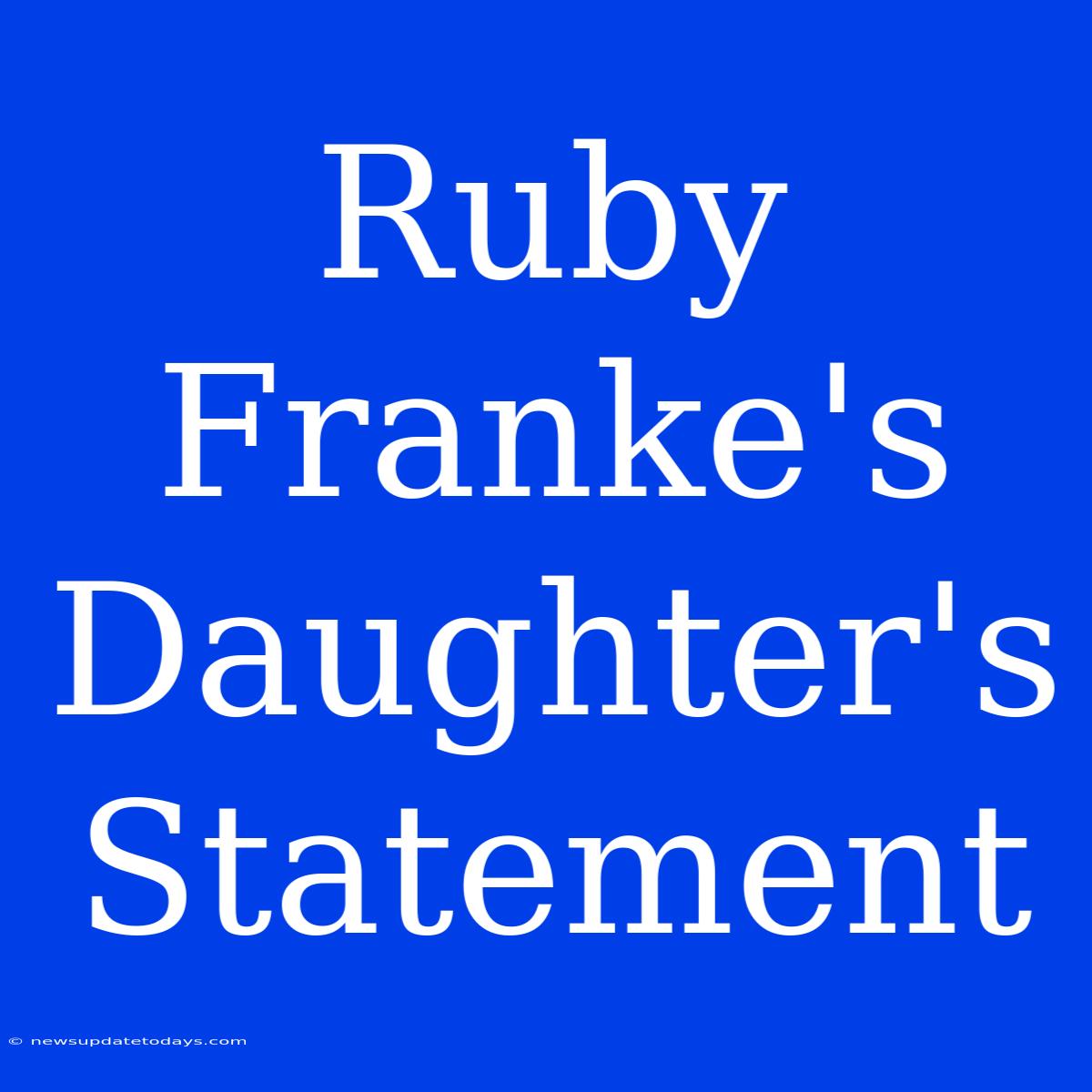 Ruby Franke's Daughter's Statement