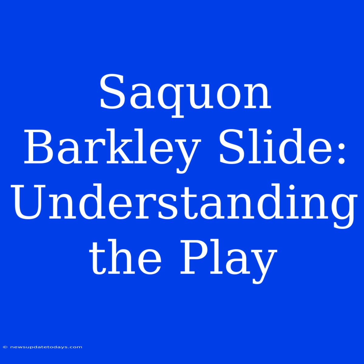 Saquon Barkley Slide: Understanding The Play